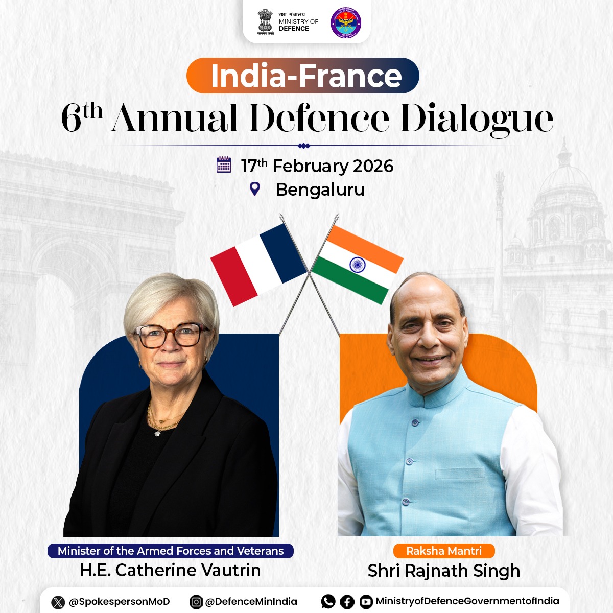 Raksha Mantri Shri Rajnath Singh and Minister of the Armed Forces and Veterans of France Ms Catherine Vautrin will co-chair the 6th India-France Annual Defence Dialogue in Bengaluru tomorrow.