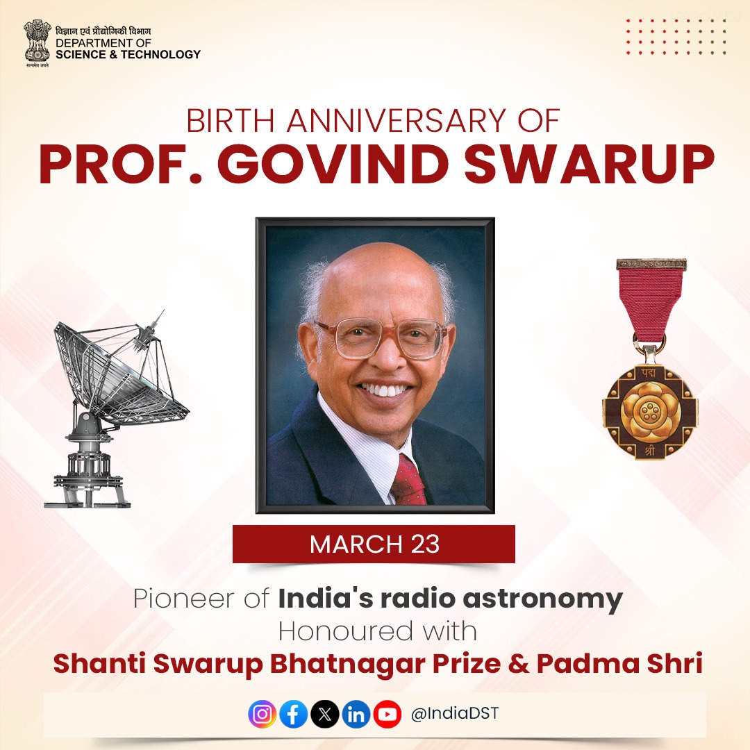 On the birth anniversary of Prof. Govind Swarup, we celebrate a visionary who transformed India’s scientific landscape through landmark facilities like the Ooty Radio Telescope and the Giant Metrewave Radio Telescope, Pune. His pioneering work laid the foundation for India’s global leadership in radio astronomy and inspired generations of scientists.Prof. Swarup’s legacy continues to guide the nation’s journey towards exploring deeper cosmic frontiers. On the birth anniversary of Prof. Govind Swarup, we celebrate a visionary who transformed India’s scientific landscape through landmark facilities like the Ooty Radio Telescope and the Giant Metrewave Radio Telescope, Pune. His pioneering work laid the foundation for India’s global leadership in radio astronomy and inspired generations of scientists.Prof. Swarup’s legacy continues to guide the nation’s journey towards exploring deeper cosmic frontiers.